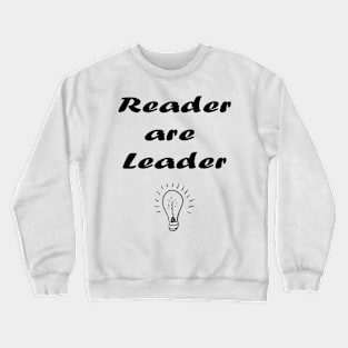 Reader are leader,Book Lover Gift,Teacher Gift. Crewneck Sweatshirt